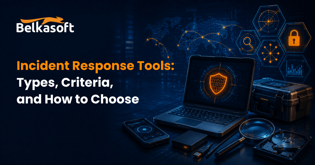 Incident response tools: types, criteria, and how to choose