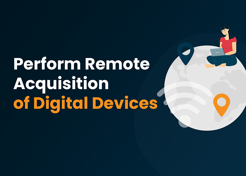 Walkthrough: How to Perform Remote Acquisition of Digital Devices